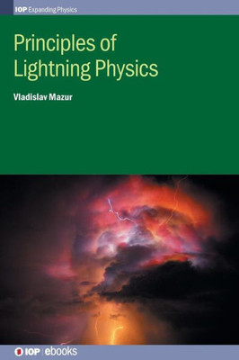 Principles Of Lightning Physics (Iop Expanding Physics)