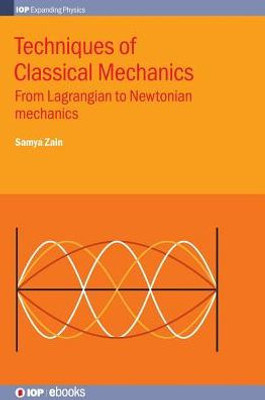 Classical Mechanics: From Lagrangian To Newtonian Mechanics (Iph001)