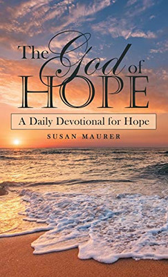The God of Hope: A Daily Devotional for Hope - Hardcover
