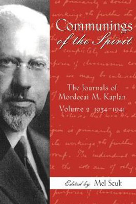 Communings Of The Spirit, Volume Ii: The Journals Of Mordecai M. Kaplan, 1934Û1941