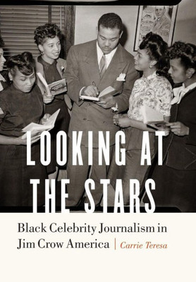 Looking At The Stars: Black Celebrity Journalism In Jim Crow America