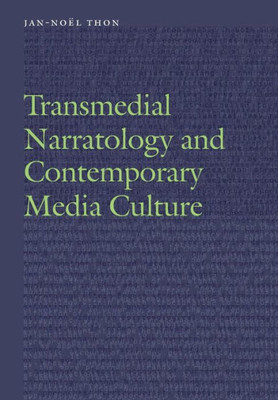 Transmedial Narratology And Contemporary Media Culture (Frontiers Of Narrative)