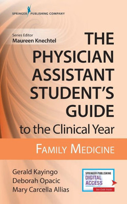 The Physician Assistant Student'S Guide To The Clinical Year: Family Medicine: With Free Online Access!