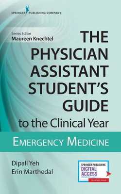 The Physician Assistant Student'S Guide To The Clinical Year: Emergency Medicine: With Free Online Access!