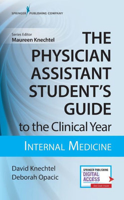 The Physician Assistant Student'S Guide To The Clinical Year: Internal Medicine: With Free Online Access!