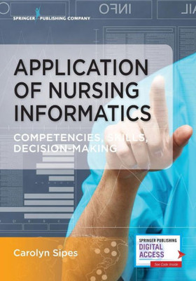 Application Of Nursing Informatics: Competencies, Skills, And Decision-Making