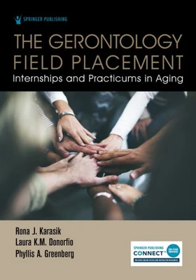 The Gerontology Field Placement: Internships And Practicums In Aging