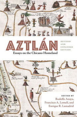 Aztlßn: Essays On The Chicano Homeland, Revised And Expanded Edition (Querencias Series)