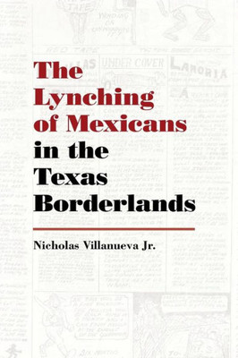 The Lynching Of Mexicans In The Texas Borderlands