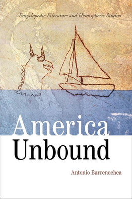 America Unbound: Encyclopedic Literature And Hemispheric Studies