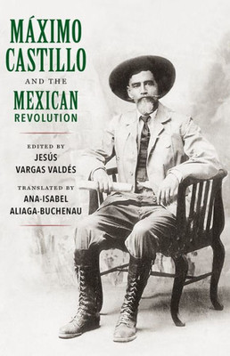 Mßximo Castillo And The Mexican Revolution