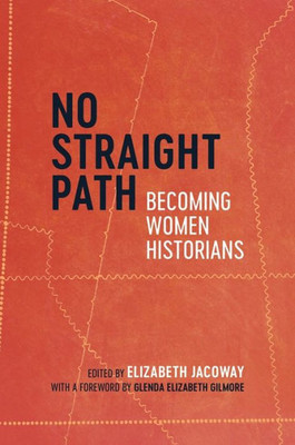 No Straight Path: Becoming Women Historians