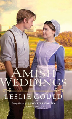 Amish Weddings (Neighbors Of Lancaster County)