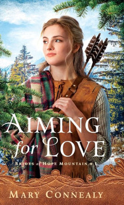 Aiming For Love (Brides Of Hope Mountain)