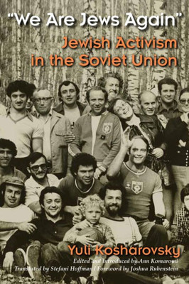 We Are Jews Again: Jewish Activism In The Soviet Union (Modern Jewish History)