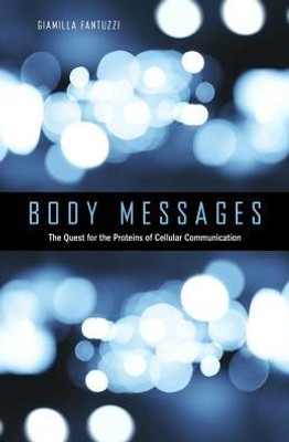 Body Messages: The Quest For The Proteins Of Cellular Communication