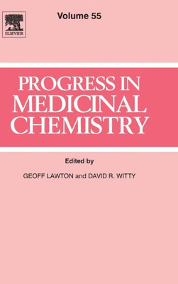 Progress In Medicinal Chemistry (Volume 55)