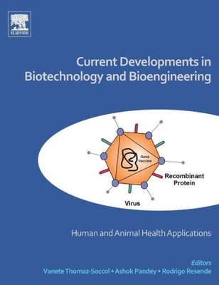 Current Developments In Biotechnology And Bioengineering: Human And Animal Health Applications