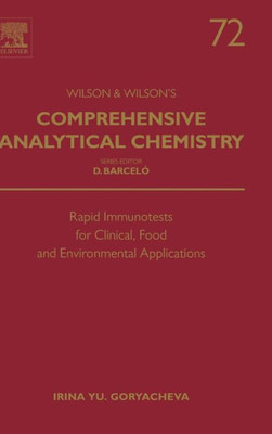 Rapid Immunotests For Clinical, Food And Environmental Applications (Volume 72) (Comprehensive Analytical Chemistry, Volume 72)