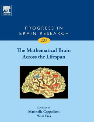 The Mathematical Brain Across The Lifespan (Volume 227) (Progress In Brain Research, Volume 227)