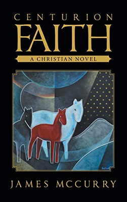 Centurion Faith: A Christian Novel - Hardcover