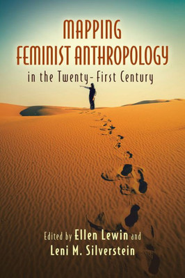 Mapping Feminist Anthropology In The Twenty-First Century