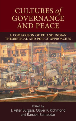 Cultures Of Governance And Peace: A Comparison Of Eu And Indian Theoretical And Policy Approaches