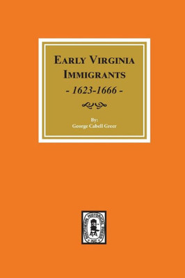 Early Virginia Immigrants, 1623-1666.