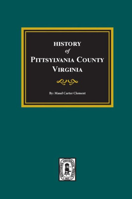 Pittsylvania County, Virginia, History Of.