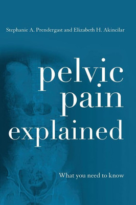 Pelvic Pain Explained: What You Need To Know