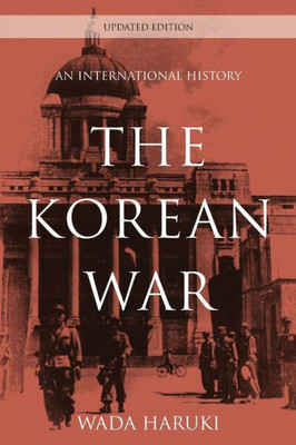 The Korean War: An International History (Asia/Pacific/Perspectives)