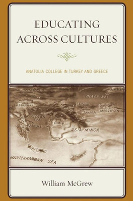Educating Across Cultures: Anatolia College In Turkey And Greece