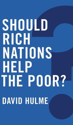 Should Rich Nations Help The Poor? (Global Futures)