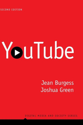 Youtube: Online Video And Participatory Culture (Digital Media And Society)
