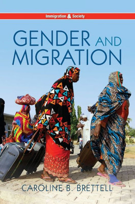 Gender And Migration (Immigration And Society)