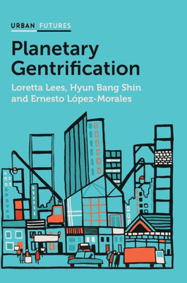 Planetary Gentrification (Urban Futures)