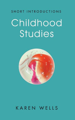 Childhood Studies: Making Young Subjects (Short Introductions)