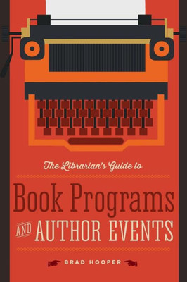 The Librarianæs Guide To Book Programs And Author Events