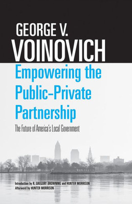 Empowering The Public-Private Partnership: The Future Of Americaæs Local Government