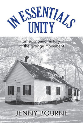 In Essentials, Unity: An Economic History Of The Grange Movement (New Approaches To Midwestern History)