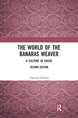 The World Of The Banaras Weaver