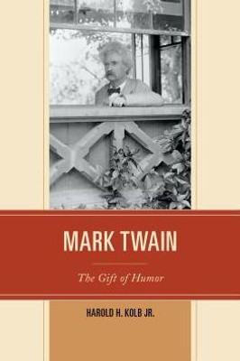 Mark Twain: The Gift Of Humor