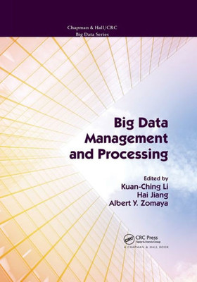 Big Data Management And Processing (Chapman & Hall/Crc Big Data Series)