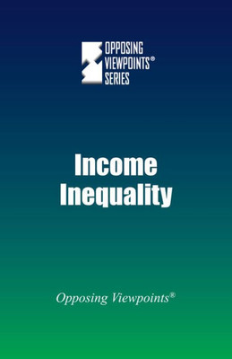 Income Inequality (Opposing Viewpoints)