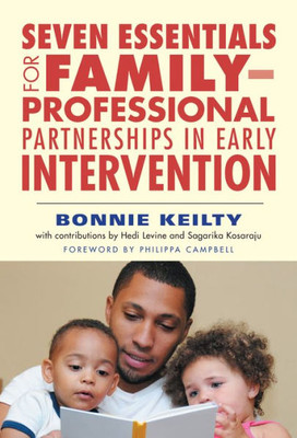 Seven Essentials For Familyûprofessional Partnerships In Early Intervention