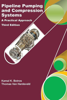 Pipeline Pumping And Compression Systems: A Practical Approach