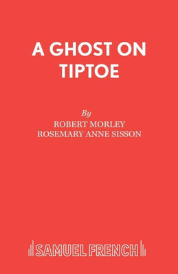A Ghost On Tiptoe (French'S Acting Edition)