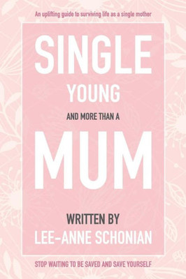 Single Young And More Than A Mum.