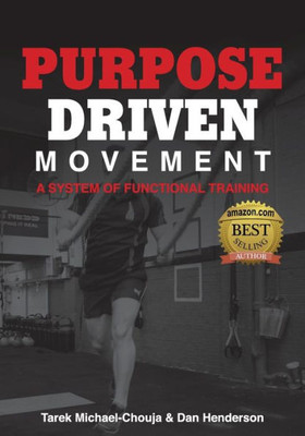 Purpose Driven Movement: A System For Functional Training