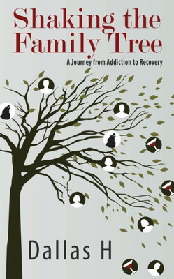 Shaking The Family Tree: A Journey From Addiction To Recovery